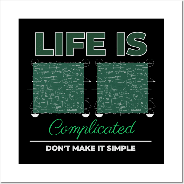 Life is Complicated don't make it simple Wall Art by Hi Project